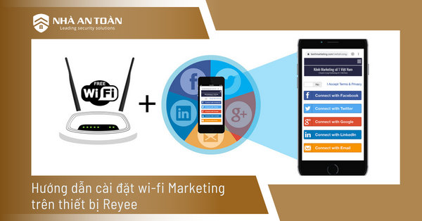 Hướng dẫn cài đặt Wifi Marketing trên thiết bị Reyee